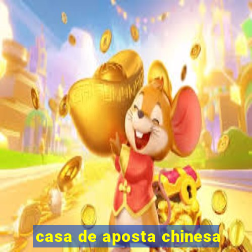 casa de aposta chinesa